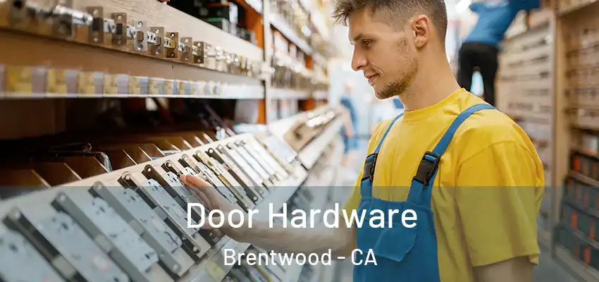  Door Hardware Brentwood - CA
