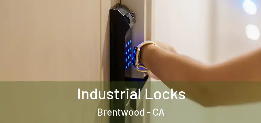  Industrial Locks Brentwood - CA