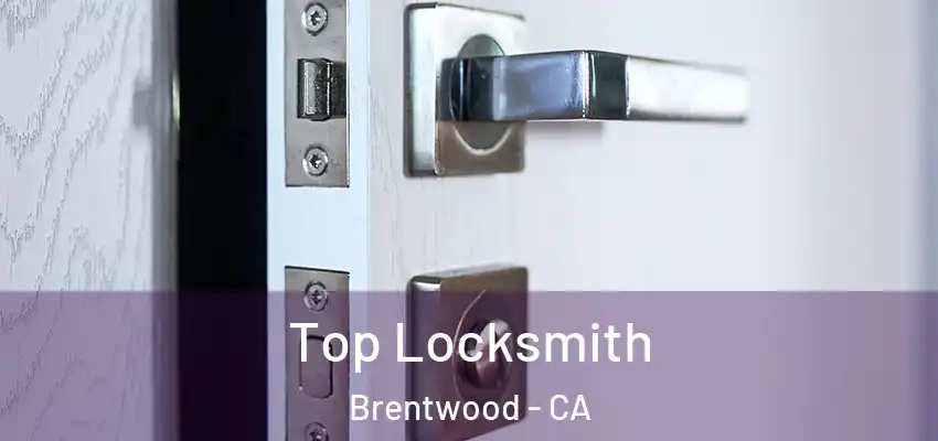  Top Locksmith Brentwood - CA